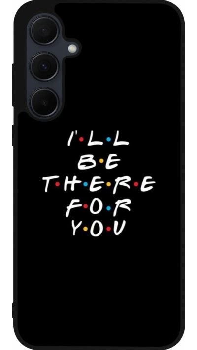 Samsung Galaxy A56 Case Hülle - Silikon schwarz Friends Be there for you