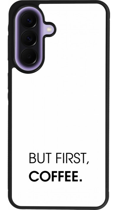 Coque Samsung Galaxy A57 5G - Silicone rigide noir But first Coffee