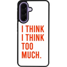 Coque Samsung Galaxy A57 5G - Silicone rigide noir I Think I Think Too Much