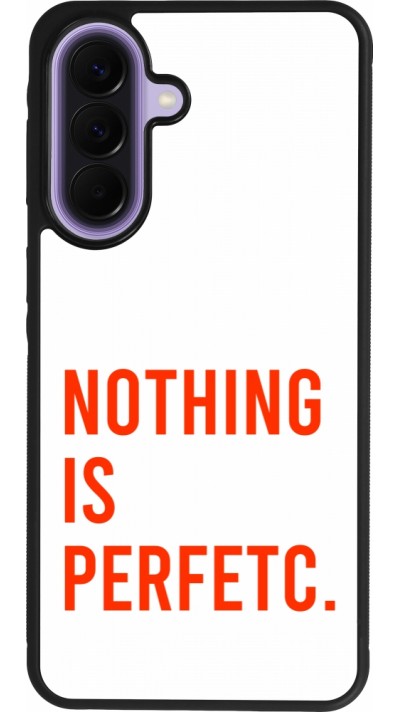 Coque Samsung Galaxy A57 5G - Silicone rigide noir Nothing is Perfetc