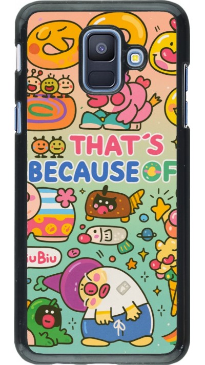 Coque Samsung Galaxy A6 - Thats beacause of