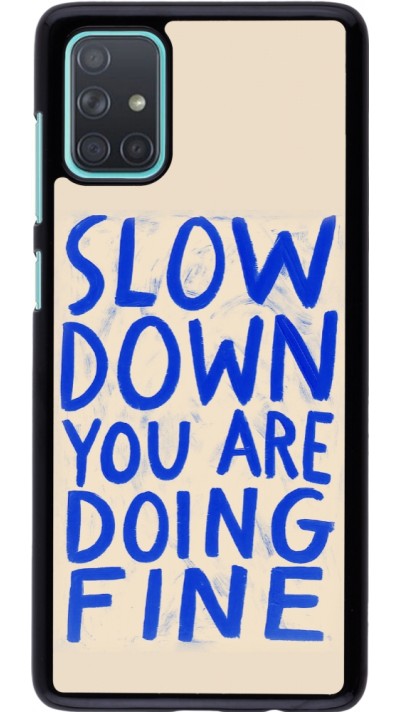 Coque Samsung Galaxy A71 - Slow down 2026