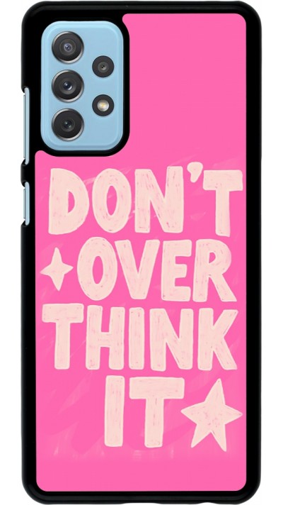 Coque Samsung Galaxy A72 - Dont over think it 2026