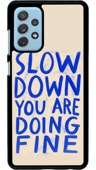 Coque Samsung Galaxy A72 - Slow down 2026