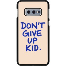 Coque Samsung Galaxy S10e - Dont give up kid 2026