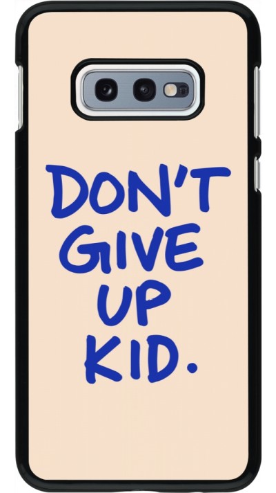 Coque Samsung Galaxy S10e - Dont give up kid 2026