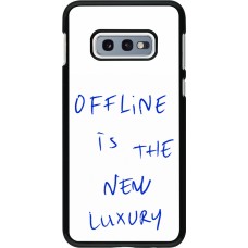 Coque Samsung Galaxy S10e - Offline is the new luxury