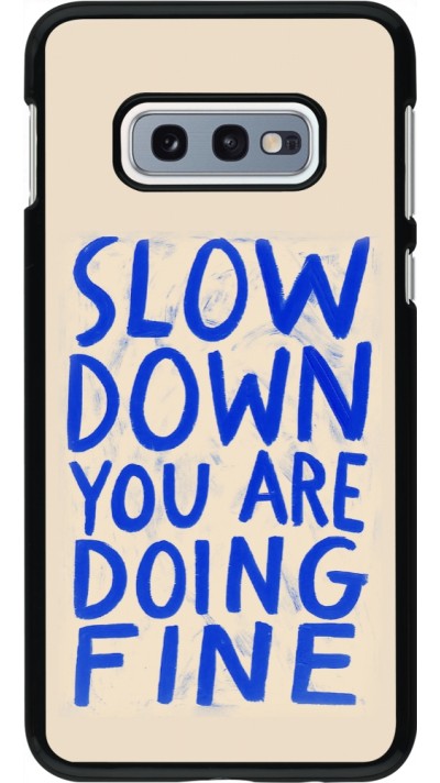 Coque Samsung Galaxy S10e - Slow down 2026