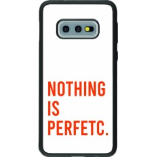 Samsung Galaxy S10e Case Hülle - Silikon schwarz Nothing is Perfetc