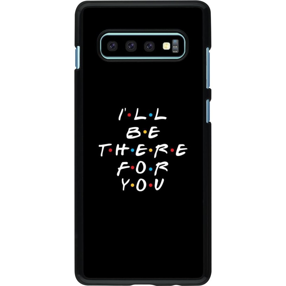 Coque Samsung Galaxy S10+ - Friends Be there for you