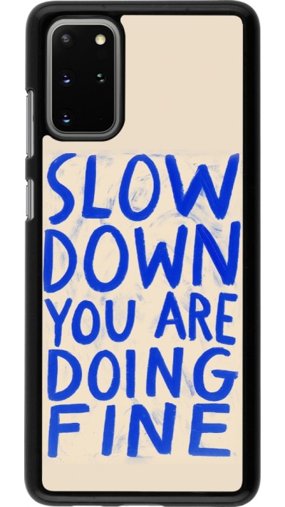 Coque Samsung Galaxy S20+ - Slow down 2026