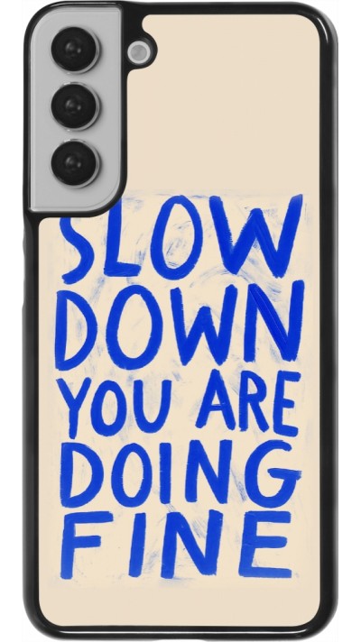 Coque Samsung Galaxy S22+ - Slow down 2026
