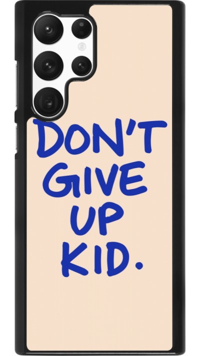Coque Samsung Galaxy S22 Ultra - Dont give up kid 2026
