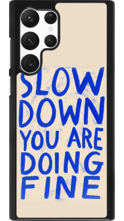 Coque Samsung Galaxy S22 Ultra - Slow down 2026
