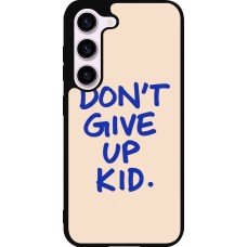 Coque Samsung Galaxy S23 - Silicone rigide noir Dont give up kid 2026