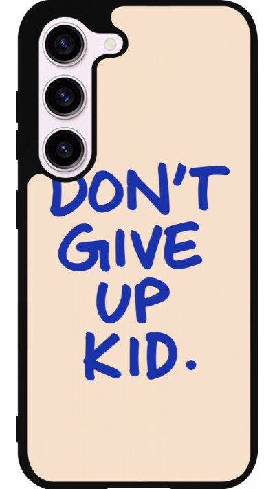 Coque Samsung Galaxy S23 - Silicone rigide noir Dont give up kid 2026