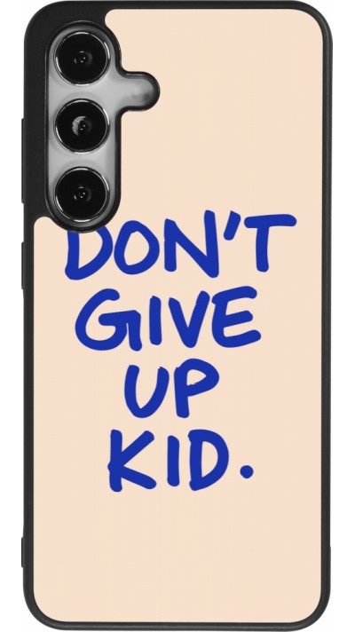 Coque Samsung Galaxy S24 - Silicone rigide noir Dont give up kid 2026