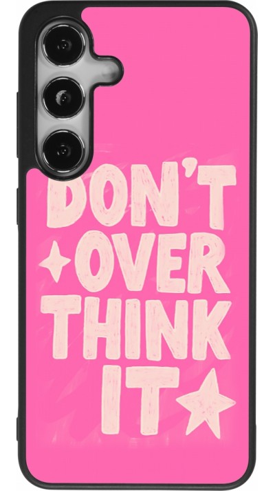 Coque Samsung Galaxy S24 - Silicone rigide noir Dont over think it 2026