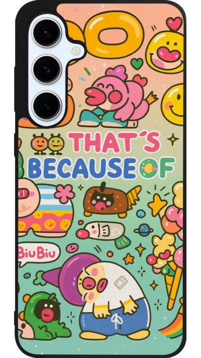 Samsung Galaxy S24 FE Case Hülle - Silikon schwarz Thats beacause of