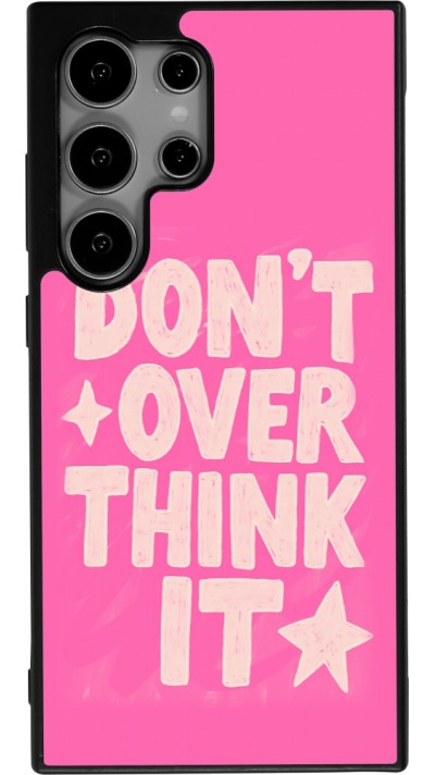 Coque Samsung Galaxy S24 Ultra - Silicone rigide noir Dont over think it 2026