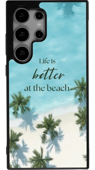 Coque Samsung Galaxy S24 Ultra - Silicone rigide noir Summer 2025 Life is better at the beach