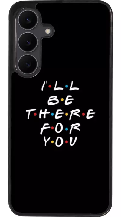 Samsung Galaxy S25 FE Case Hülle - Silikon schwarz Friends Be there for you