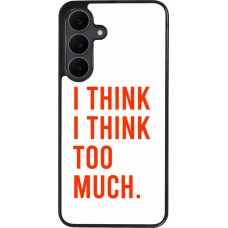 Samsung Galaxy S25 FE Case Hülle - Silikon schwarz I Think I Think Too Much