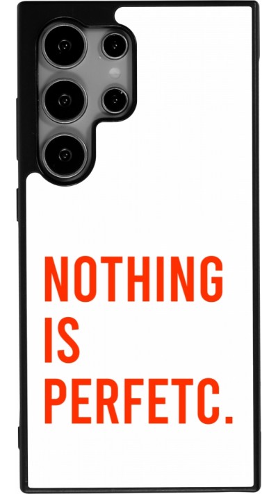 Coque Samsung Galaxy S25 Ultra - Silicone rigide noir Nothing is Perfetc