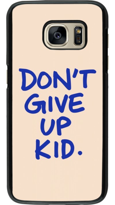 Coque Samsung Galaxy S7 - Dont give up kid 2026