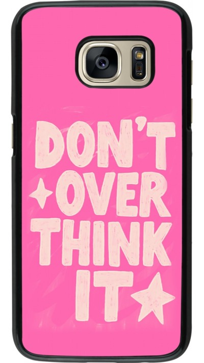 Coque Samsung Galaxy S7 - Dont over think it 2026