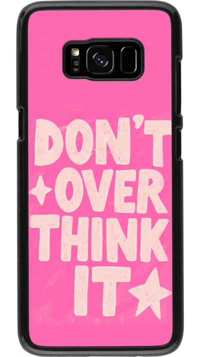 Coque Samsung Galaxy S8 - Dont over think it 2026