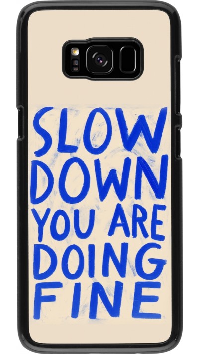 Coque Samsung Galaxy S8 - Slow down 2026