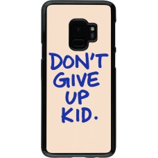 Coque Samsung Galaxy S9 - Dont give up kid 2026