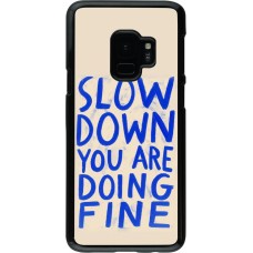Coque Samsung Galaxy S9 - Slow down 2026
