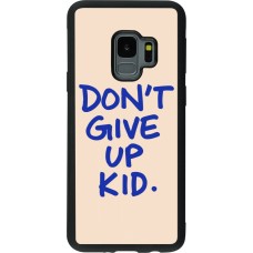 Coque Samsung Galaxy S9 - Silicone rigide noir Dont give up kid 2026