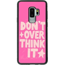 Coque Samsung Galaxy S9+ - Silicone rigide noir Dont over think it 2026