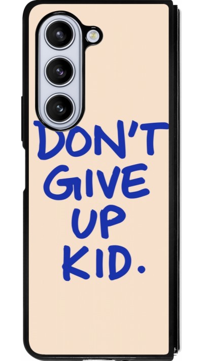 Coque Samsung Galaxy Z Fold5 - Silicone rigide noir Dont give up kid 2026