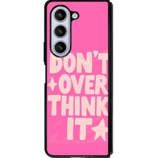 Coque Samsung Galaxy Z Fold5 - Silicone rigide noir Dont over think it 2026