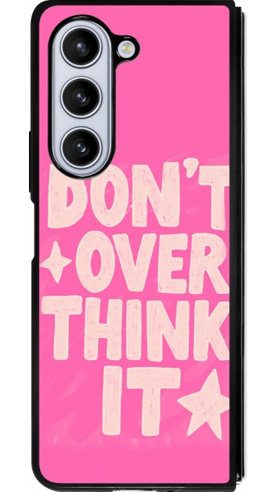 Coque Samsung Galaxy Z Fold5 - Silicone rigide noir Dont over think it 2026