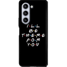 Samsung Galaxy Z Fold5 Case Hülle - Silikon schwarz Friends Be there for you