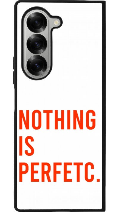 Coque Samsung Galaxy Z Fold6 - Silicone rigide noir Nothing is Perfetc